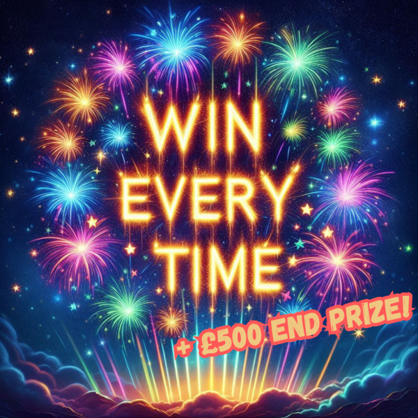 WIN EVERY TIME! UP TO £1K INSTANTLY + £500 END PRIZE!