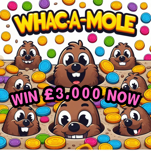 WHACK A MOLE! - £50K INSTANT WIN WITH £1K END PRIZE!