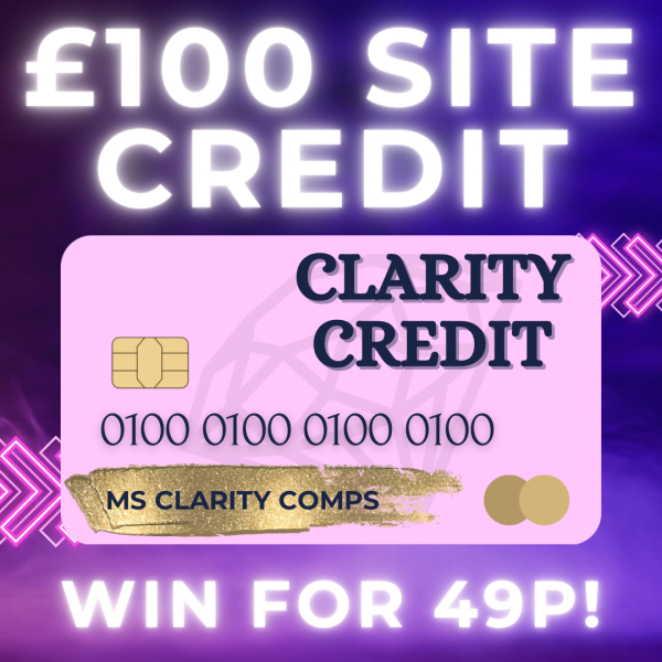 £100 CLARITY SITE CREDIT! WIN FOR 49P!