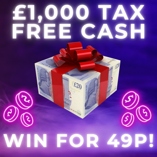 £1,000 TAX FREE CASH! WIN FOR 49P!