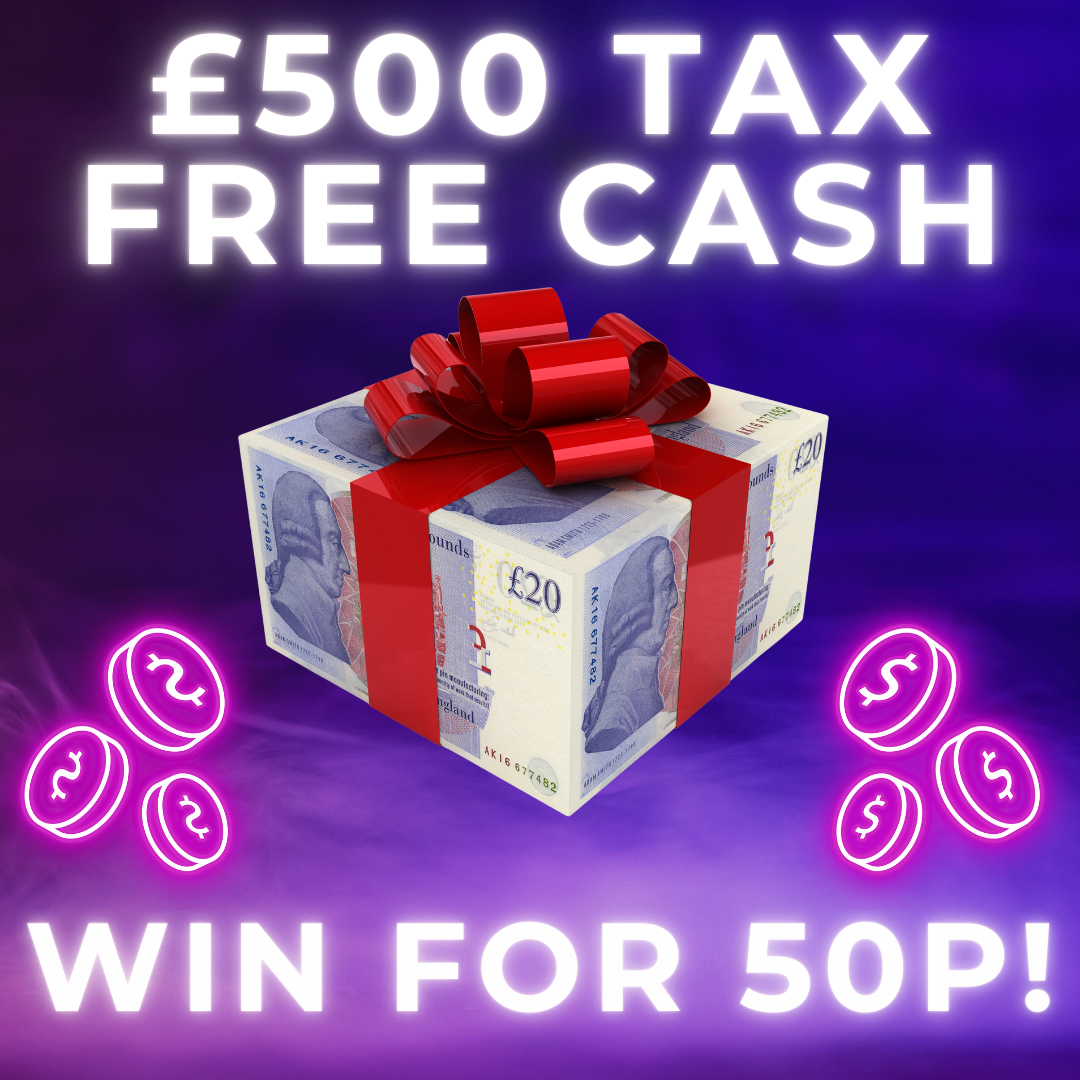 £500 TAX FREE CASH! WIN FOR 50p!