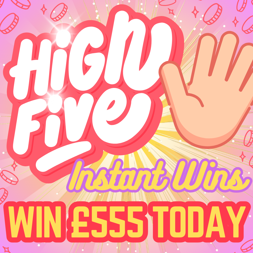 HIGH FIVES! WIN £555 CASH FOR JUST 55P + £555 END PRIZE!